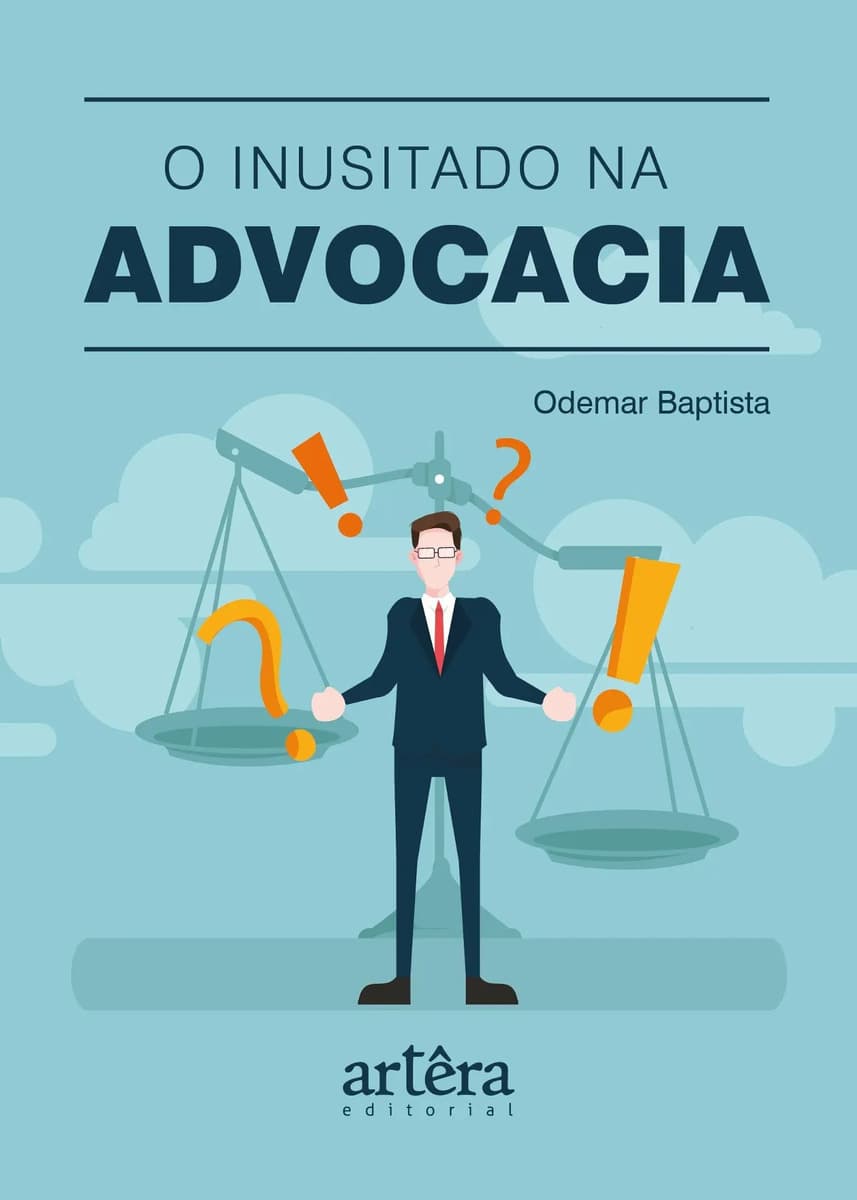 Livro O inusitado na advocacia, de Baptista, Odemar. Editora Artêra Editorial, capa mole (2021)