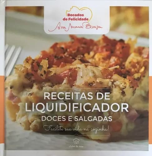 Livro Receitas De Liquidificador - Ana Maria Braga