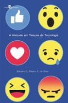 A amizade em tempos de tecnologia - PACO EDITORIAL