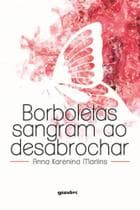Borboletas sangram ao desabrochar - GIOSTRI