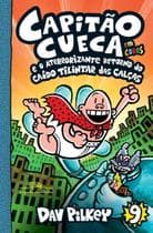Capitão Cueca e o Aterrorizante Retorno Do Caído Tilintar Das Calças - Em Cores! - COMPANHIA DAS LETRINHAS