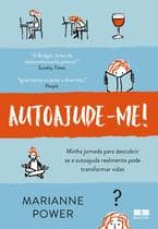 Livro Autoajude-me! Minha jornada para descobrir se a autoajuda realmente pode transformar vidas Marianne Power