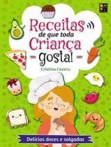 Livro - Receitas Que Toda Crianca Gosta! - PE DA LETRA