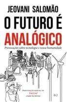 O futuro é analógico: provocações sobre tecnologia e nossa humanidade - TAGORE EDITORA (ZBN)