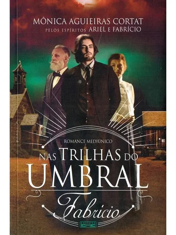 Nas Trilhas Do Umbral: Fabricio - 3 Livro -final Da Trilogia