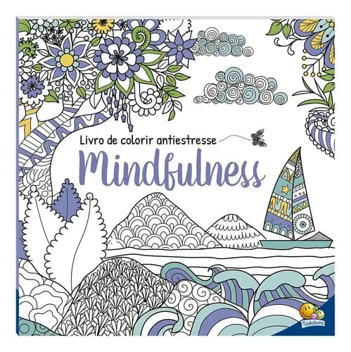 Livro de Colorir antiestresse: Mindfulness, de © Todolivro Ltda.. Editora Todolivro Distribuidora Ltda., capa mole (2021)