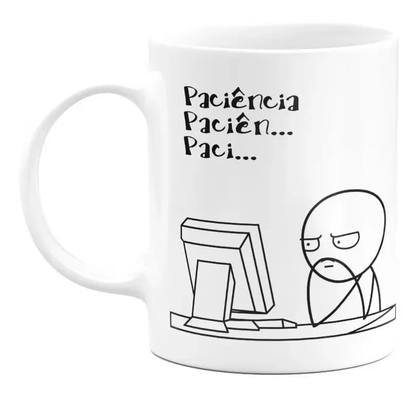 Caneca Divertida - Paciência