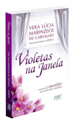 Violetas na janela, de Médium: Vera Lúcia Marinzeck de Carvalho / Ditado por: Patrícia. Série Não aplica, vol. Não Aplica. Editora Petit, capa mole, edição não aplica em português, 2018