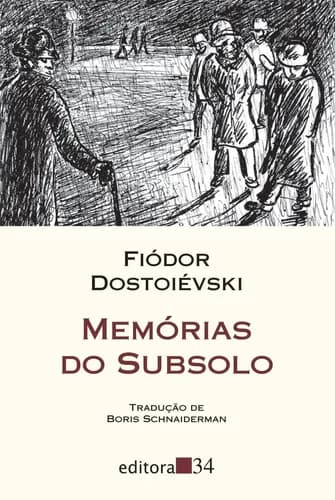 Livro Memórias do subsolo (tradução direta do original russo), de Dostoievski, Fiódor. Editora 34 Ltda., capa mole (2009)