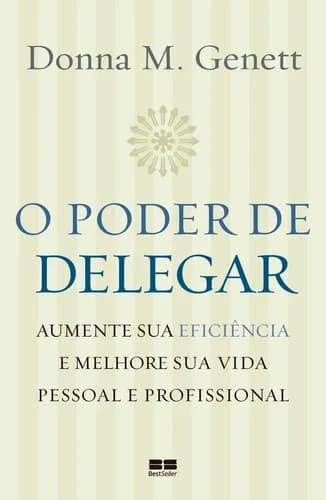 Livro O poder de delegar, de Genett, Donna M.. Editora Best Seller Ltda, capa mole (2006)
