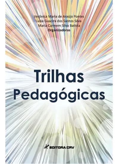 Livro Trilhas pedagógicas, de Pontes, Verônica Maria de Araújo. Editora CRV LTDA ME, capa mole (2013)
