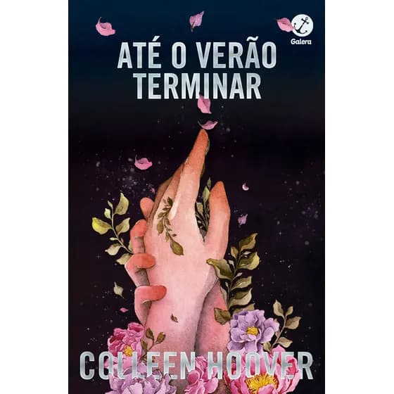 Até o verão terminar, de Colleen Hoover. Editora Galera, capa mole, edição 2021 em português, 2021