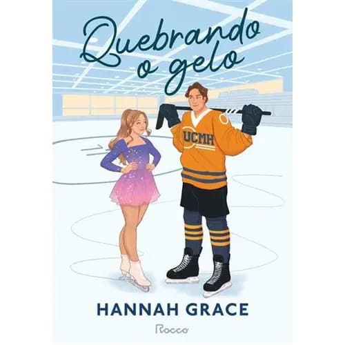 Livro Quebrando O Gelo 1ed 2023 De Hannah Grace Editora Rocco Capa Mole Edição 1 Em Português 2023