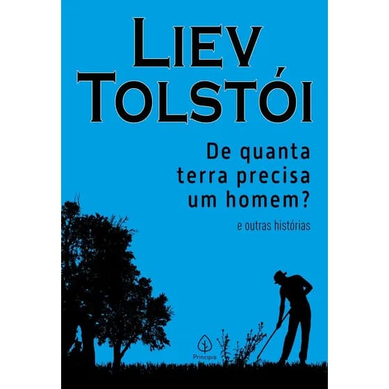 Livro De quanta terra precisa um homem? e outras história, de Tolstói, Liev. Editora Principis, capa mole 2020