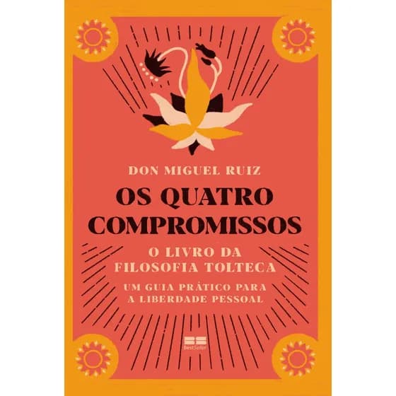 Os quatro compromissos, de Don Miguel Ruiz. Editora BestSeller, capa mole, edição 2021 em português, 2021